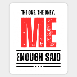 The one. The only. ME Sticker